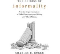The Origins of Informality - Roger Charles B. Assistant Professor of International Relations Assistant Professor of International Relations Institut Barce Roger Charles B. Assistant Professor of Inter