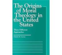 The Origins of Moral Theology in the United States by Charles E. Curran Charles E. Curran (Auteur)