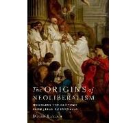 The Origins Of Neoliberalism - Modeling The Economy From Jesus To Foucault