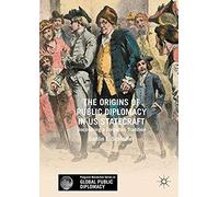 The Origins Of Public Diplomacy In Us Statecraft