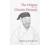 The Origins of the Choson Dynasty