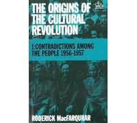 The Origins of the Cultural Revolution: Contradictions Among the People, 1956-1957