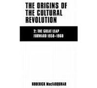 The Origins of the Cultural Revolution: Volume II, the Great Leap Forward 1958--1960 MacFarquhar, Roderick (Auteur)