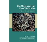 William Mulligan – The Origins of the First World War – Cambridge University Press