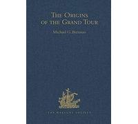 The Origins Of The Grand Tour / 1649-1663 / The Travels Of Robert Montagu, Lord Mandeville, William Hammond And Banaster Maynard