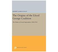 The Origins Of The Lloyd George Coalition