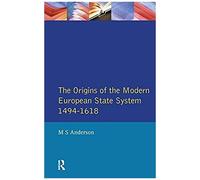 The Origins Of The Modern European State System, 1494-1618