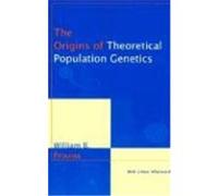 The Origins of Theoretical Population Genetics, Chicago History of Science and Medicine William B. Provine (Auteur)