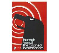 Hannah Arendt – The Origins of Totalitarianism – Poche – Penguin Modern Classics