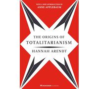 Les origines du totalitarisme – Avec une nouvelle introduction d'Anne Applebaum