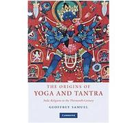 The Origins of Yoga and Tantra Geoffrey Samuel (Auteur)