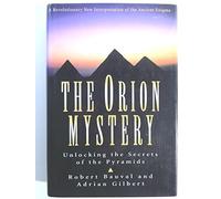 The Orion Mystery: Unlocking the Secrets of the Pyramids