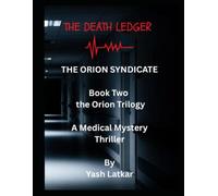 THE ORION SYNDICATE.: Book Two of the Orion Trilogy: A Medical Mystery Thriller