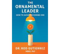 The Ornamental Leader: How to Avoid Becoming One