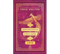 The Ornithologist's Field Guide to Love - India Holton - J'ai Lu - ebook (ePub) - Roman