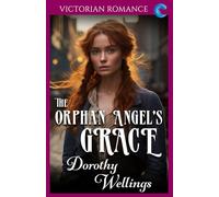 The Orphan Angel's Grace: Victorian Romance