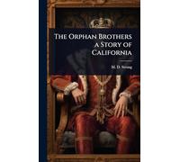 The Orphan Brothers a Story of California