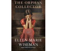 The Orphan Collector: A Heroic Novel of Survival During the 1918 Influenza
