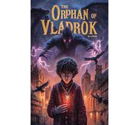 The Orphan of Vladrok: Arc 1 | Short story | Vampire Novel | Horror | Anime | Comic | Hero