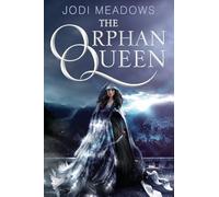 The Orphan Queen: An Epic YA Fantasy of Deadly Magic and a Princess's Fight to Reclaim Her Throne