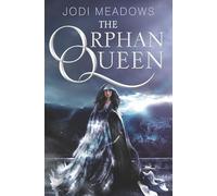 The Orphan Queen: An Epic YA Fantasy of Deadly Magic and a Princess's Fight to Reclaim Her Throne