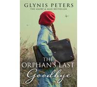 The Orphan’s Last Goodbye (The Red Cross Orphans, Book 4) - Glynis Peters - One More Chapter - ebook (ePub) - Livre