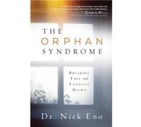The Orphan Syndrome Breaking book and Finding Home - Nick Eno - Redemption Press - Livre en Anglais Nick EnoNick Eno (Auteur)