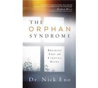 The Orphan Syndrome Breaking book and Finding Home - Nick Eno - Redemption Press - Livre en Anglais Nick EnoNick Eno (Auteur)