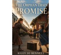 The Orphan Train Promise