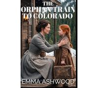 The Orphan Train to Colorado