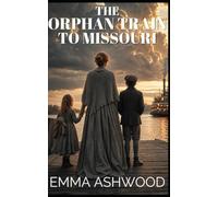 The Orphan Train To Missouri