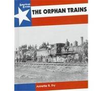 The Orphan Trains, American Events Annette R. Fry (Auteur)
