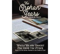 The Orphan Years: While We Are Absent One From The Other