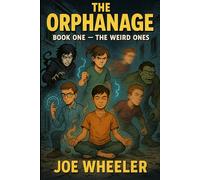 The orphanage: book one - the weird ones