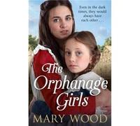 The Orphanage Girls by Mary Wood Mary Wood (Auteur)