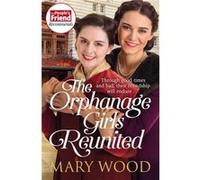 The Orphanage Girls Reunited by Mary Wood Mary Wood (Auteur)