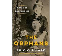 The Orphans A Tale of Billy the Kid - Eric Vuillard - Other Press - ebook (ePub) - Livre