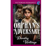 The Orphan's Adversary: Victorian Romance