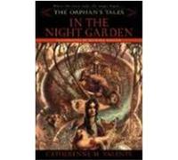 The Orphan's Tales Catherynne Valente (Auteur)