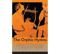 The Orphic Hymns (Paperback) Apostolos N Athanassakis, Benjamin M Wolkow (Auteur)