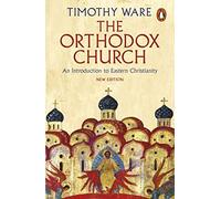 The Orthodox Church An Introduction to Eastern Christianity