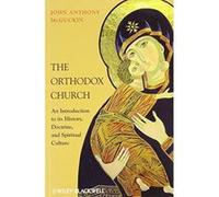The Orthodox Church: An Introduction to Its History, Doctrine, and Spiritual Culture
