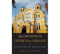 The Orthodox Church in Ukraine: A Century of Separation - [Version Originale] Inconnu (Auteur)