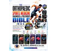 The Orthopaedic Sports Medicine Bible 2026 - With QR Video Tutorials: Complete Sports Injury Reference: ACL Reconstruction, Rotator Cuff, Hip Arthroscopy, Cartilage Restoration, Return-to-Play Pro