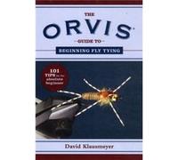 The Orvis Guide to Beginning Fly Tying by Klausmeyer & David Klausmeyer David (Auteur)