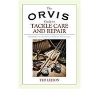 The Orvis Guide To Tackle Care And Repair, An Orvis Guide Series Ted Leeson (Auteur)