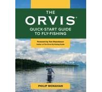 The Orvis Quick-Start Guide To Fly-Fishing