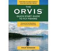 The Orvis Quick-Start Guide to Fly-Fishing Everything You Need to Know to Catch Fish Your First Time Out - Philip Monahan - Lyons Press - ebook (ePub) - Livre