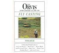 The Orvis Streamside Guide to Fly Casting Tom Deck (Auteur)