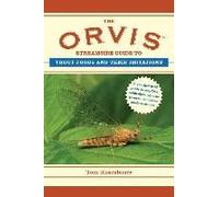 The Orvis Streamside Guide To Trout Foods And Their Imitations